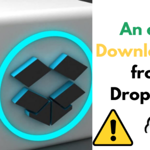 An error Downloading from Dropbox